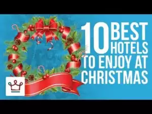 Video: Top 10 Best Hotels To Enjoy Christmas At